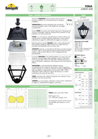 LARGE SIZE
TOBIA
Height: 520 mm
Width: 330 mm
Depth: 330 mm
Weight: 3,5 Kg
Junction to support: diameter 60 mm
Area exposed to wind pressure:
CxS = m2
0,089
TOBIA - LANTERN COMPONENTS
Lantern ROOF, one piece only, tool-free opening for relamping and
access to control-gear. Made by shockproof resin material, UV rays
stabilized, rust and corrosion-free.
TETTO in un unico pezzo, removibile senza l’ausilio di attrezzi per
manutenzione e cambio lampadina. Realizzato in resina antiurto,
stabilizzata ai raggi UV, inattaccabile da ruggine e corrosione.
High temperature resistant CEILING made in white polycarbonate
provided with lampholder seat on its lower side.
SOFFITTO realizzato in policarbonato (PC) bianco ad alta resistenza
elettrici e nella cui parte inferiore si trova l’alloggiamento del
portalampada.
Luminaires DIFFUSER of UV stabilized PMMA, one piece only, with
recess for a power supply cable, available in clear or opal colour.
open at the bottom, enabling a correct disposal of the heat inside the
diffuser.
DIFFUSORE in polimetilmetacrilato (PMMA) resistente
all’ingiallimento ed ai raggi UV, disponibile in colore trasparente o
opale, realizzato in unico pezzo, provvisto di sede per alloggiamento
del cavo elettrico di alimentazione. Per la versione MBF 125W o
smaltimento del calore nel vano ottico.
CAGE, one piece only, made by shockproof resin material, UV rays
stabilized, rust and corrosion-free.
GABBIA in un unico pezzo, realizzata in resina antiurto, stabilizzata
ai raggi UV, inattaccabile da ruggine e corrosione.
Decorative PINNACLE to be mounted on the roof top for
post top installation or on the lantern base for hanging
installation.
PINNACOLO decorativo applicabile alla sommità del
tetto per montaggio a palo o sulla gabbia per montaggio
a sospensione.
ELIATOBIAGOLIA
PHOTOMETRIC DATA SAMPLE
TOBIA lantern clear SON 100W.
POST height 3.5mt
10 x 10mt area: average 15 lux
The photometric data for all the versions
are available upon request or on our
website.
Moulded colours:
Painted colours:
Diffuser PMMA:
Black White
Antique
green
Clear
Antique
bronze
Opal
CLOSED DIFFUSER IP55
OPEN DIFFUSER Add. Suffix
MBF
WITH
BALLAST
SON
HQI
50W
80W
E27
E27
.M50
.M80
50W
70W
E27
E27
.S50
.S70
70W E27 .H70
Add. Suffix
WITH
BALLAST
MBF
SON
HQI
125W E27 .M12
100W E40 .S10
100W E40 .H10
GLS
CFL
LED
.E27E27
*ADD THE ABOVE SUFFIXES TO THE
REFERENCES MENTIONED IN THE CATALOGUE
AVAILABLE LAMPS
TOBIA
open diffuser
520
330
Ø 60
- 257 -
COMPANYFLOODLIGHTGARDENURBANCLASSICIN-GROUNDURBANMODERNREFERENCESBULKHEADPOSTBOLLARDSRECESSED&
SURFACE
 