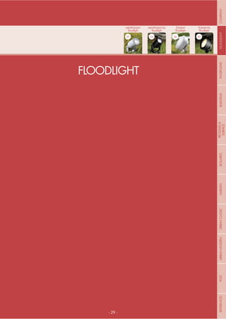 NOME
- 29 -
CATEGORIA
- 29 -
MINITOMMY-EL
34
MINITOMMY
30
TOMMY-EL
40
TOMMY
36
FLOODLIGHT
COMPANYFLOODLIGHTGARDENURBANCLASSICIN-GROUNDURBANMODERNREFERENCESBULKHEADPOSTBOLLARDSRECESSED&
SURFACE
 