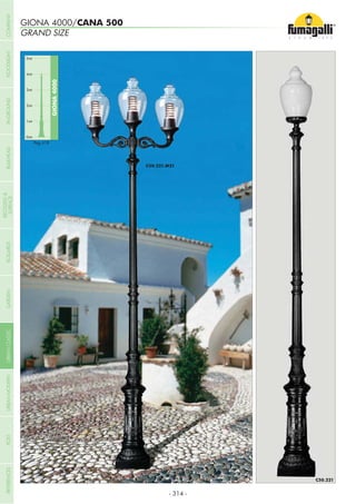 GRAND SIZE
GIONA 4000/CANA 500
0mt
GIONA4000
1mt
2mt
3mt
4mt
5mt
Pag.418
- 314 -
COMPANYGARDENFLOODLIGHTURBANCLASSICIN-GROUNDURBANMODERNREFERENCESBULKHEADPOSTBOLLARDS
RECESSED&
SURFACE
 