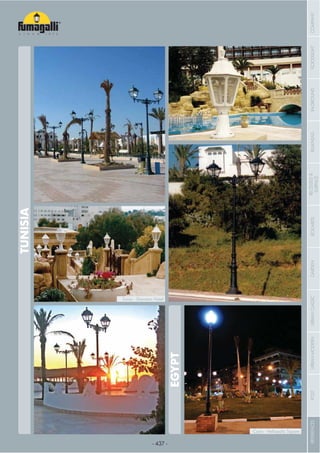 - 437 -
TUNISIA
EGYPT
Cairo - Heliopolis Square
Tunisi - Sheraton Hotel
COMPANYFLOODLIGHTGARDENURBANCLASSICIN-GROUNDURBANMODERNREFERENCESBULKHEADPOSTBOLLARDSRECESSED&
SURFACE
 
