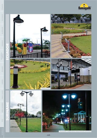 - 448 -
ECUADORSURINAME
Paramaribo - Independence Square Ministry of Finance
Samborondon
Samborondon
COMPANYGARDENFLOODLIGHTURBANCLASSICIN-GROUNDURBANMODERNREFERENCESBULKHEADPOSTBOLLARDS
RECESSED&
SURFACE
 