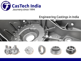 CasTech India
Engineering Castings in India
Journery since 1994
 