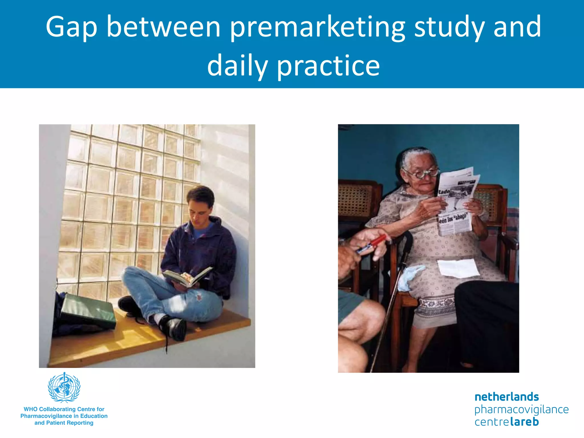 Gap between premarketing study and
daily practice
 