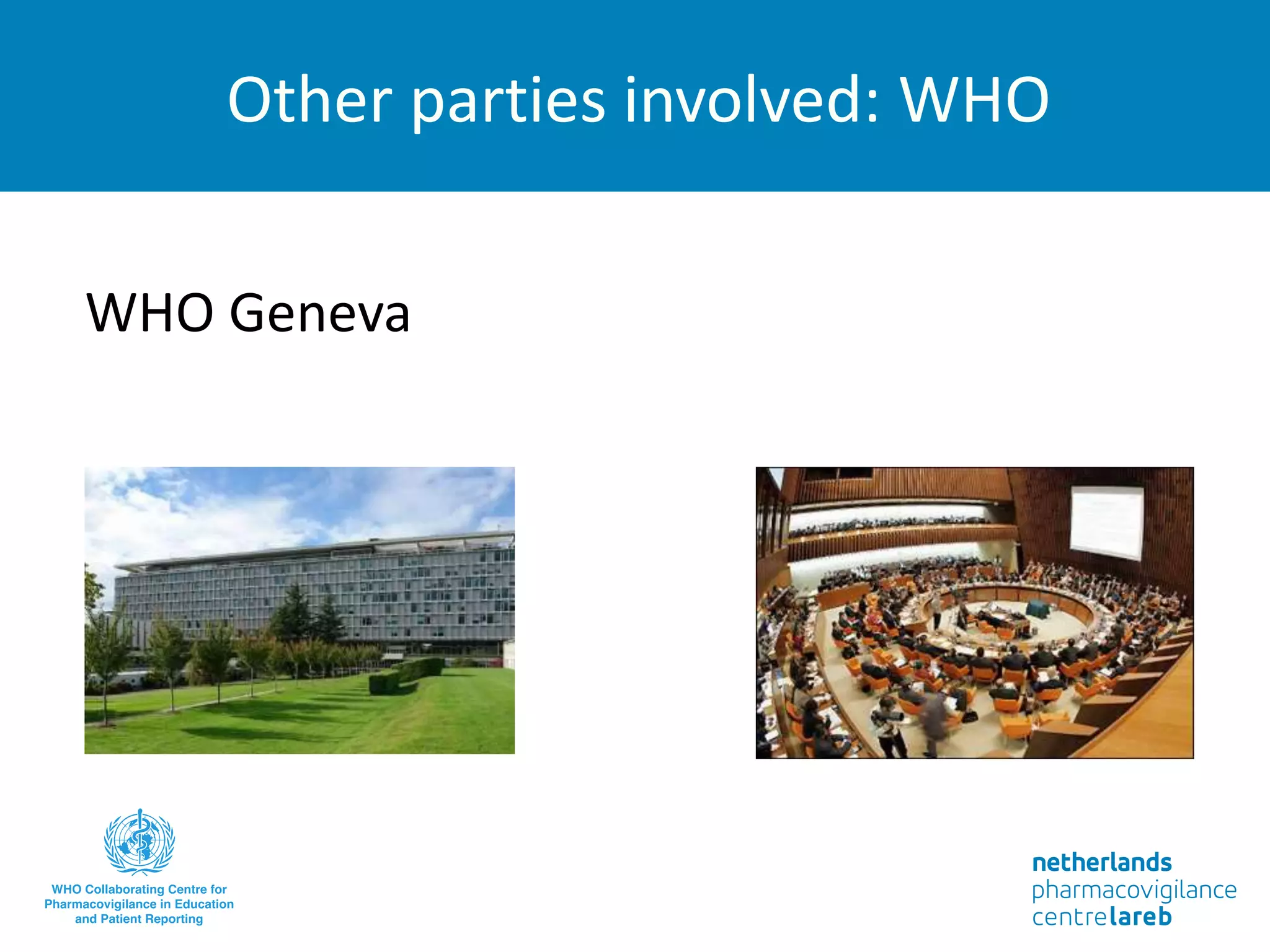 Other parties involved: WHO
WHO Geneva
 