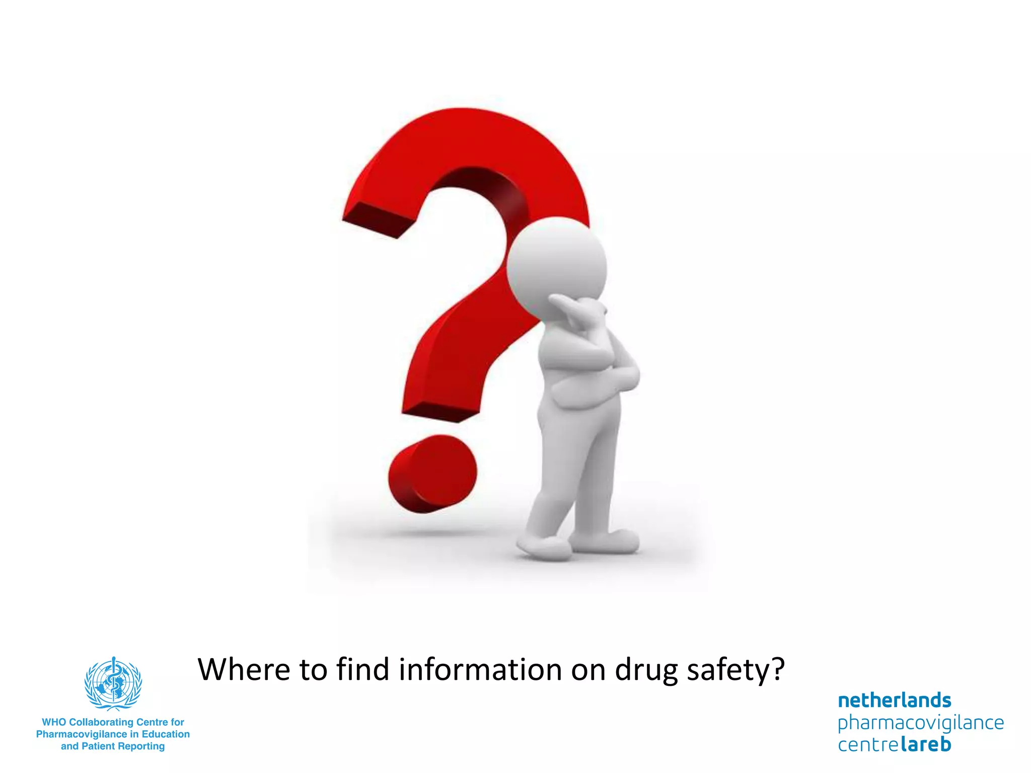 Where to find information on drug safety?
 