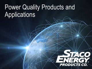 Power Quality Products and
Applications
 