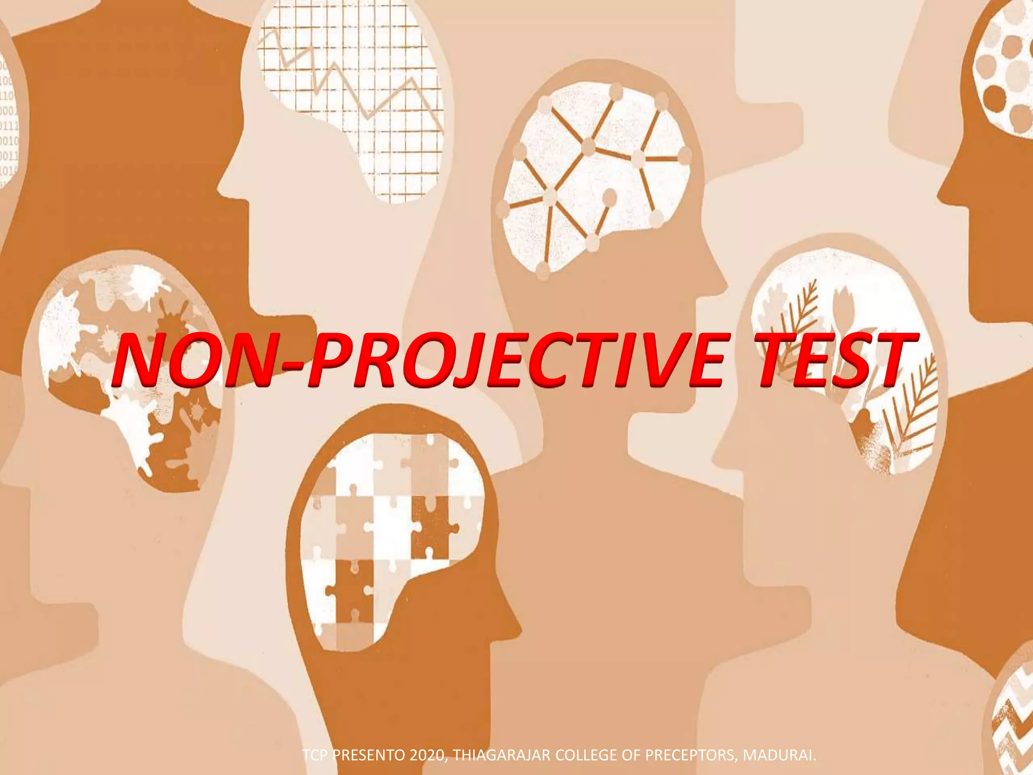 NON-PROJECTIVE TEST
TCP PRESENTO 2020, THIAGARAJAR COLLEGE OF PRECEPTORS, MADURAI.
 