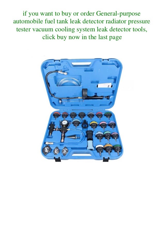 General purpose automobile fuel tank leak detector radiator pressure