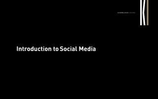 Introduction to Social Media




Introduction to Social Media                           2011 © KINGSLAND LINASSI
 