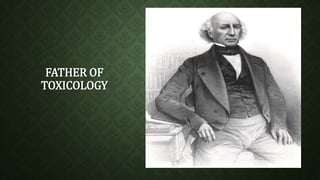 FATHER OF 
TOXICOLOGY 
 