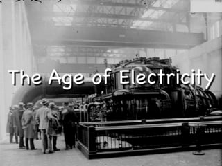 The Age of Electricity
 