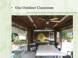 • Our Outdoor Classroom
 