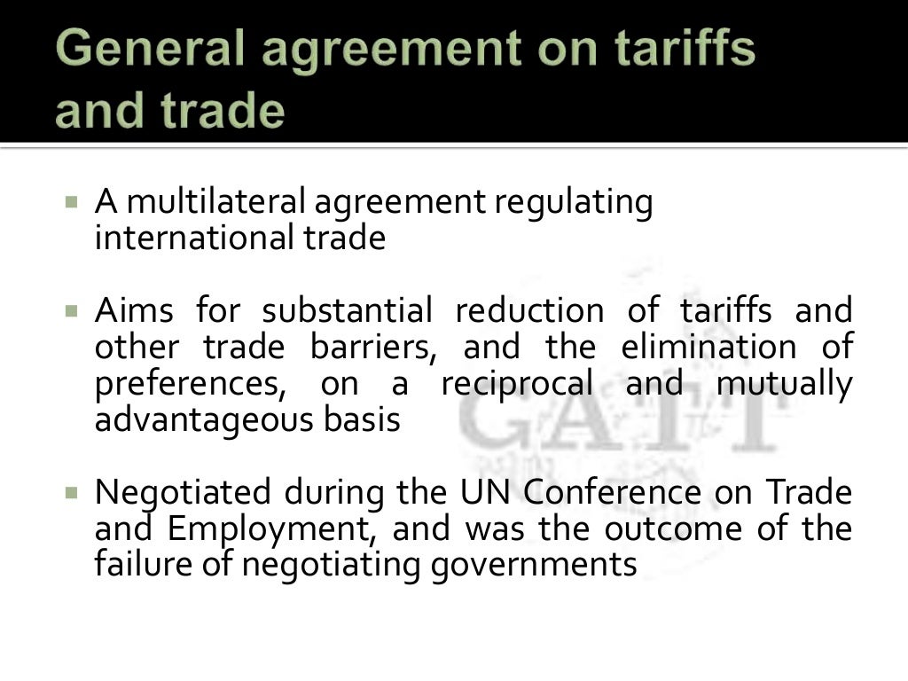 General Agreement on Tariffs and Trade (GATT)