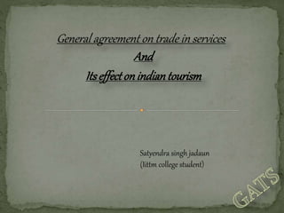 And
Itseffectonindiantourism
Satyendra singh jadaun
(Iittm college student)
 