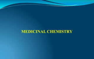 MEDICINAL CHEMISTRY
 