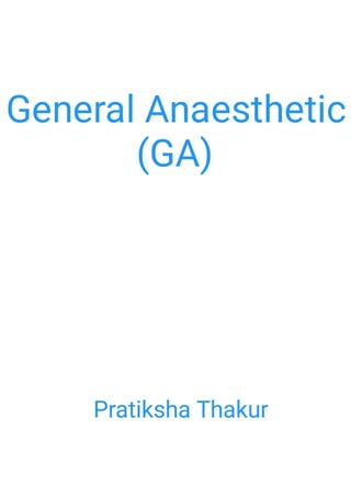 General Anaesthetics (GAs)