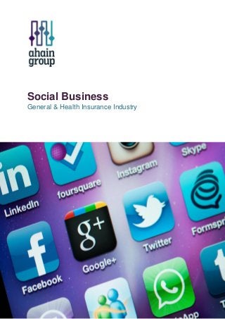 Social Business
General & Health Insurance Industry
 