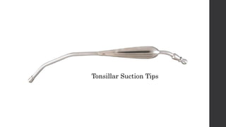 Tonsillar Suction Tips
 