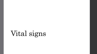 Vital signs
 