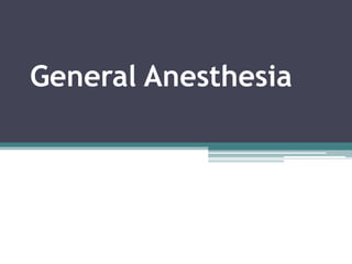 General Anesthesia
 