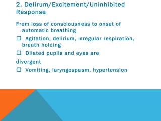 2. Delirum/Excitement/Uninhibited
Response
From loss of consciousness to onset of
automatic breathing
  Agitation, deliri...