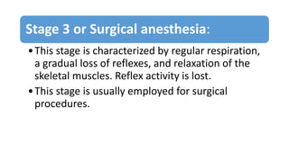 PROPERTIES OF IDEAL GENERAL ANESTHETIC
For the patients
• It should be pleasant and non-irritating.
• It should not cause ...