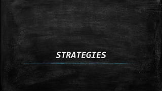 STRATEGIES
 