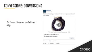 CONVERSIONS:CONVERSIONS
Drive actions on website or
app
 