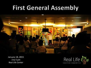 January 18, 2015
3 to 5 pm
Real Life Center
 
