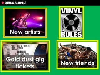 New artists

Gold dust gig
tickets

New friends

 