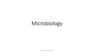 Microbiology
TONY SCARIA 2010 KMC
 
