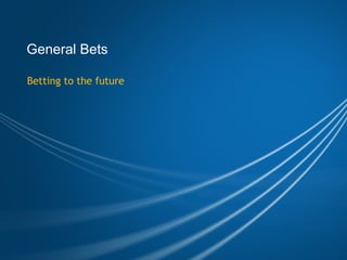 General Bets Betting to the future 