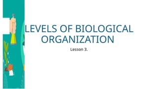 General Biology 1 Quarter 1 (Lesson 1,2,3).pptx