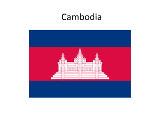 Cambodia 
 
