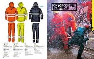 OXFORD HI-VIS
RAINWEAR
MC4012H1
OXFORD GLAMOUR JACKET
EN ISO 20471 CLASS 3 EN 343
MATERIAL: 100% heat-sealed PU coated
polyester
COLOUR: high visibility orange
SIZES: S-3XL
∙
∙ Concealed central zipper closure
∙
∙ Foldaway hood with drawstring
∙
∙ Elastic windproof cuffs
∙
∙ Waterproof pockets with flap
∙
∙ Covered ventilation mesh on the shoulders
∙
∙ Double reflective band
MC4012E1
COLOUR: high visibility yellow COLOUR: high visibility yellow
MC4015H1
OXFORD GLAMOUR TROUSERS
EN ISO 20471 CLASS 3 (IN COMBINATION WITH THE
JACKET)
EN 343
MATERIAL: 100% heat-sealed PU coated polyester
COLOUR: high visibility orange
SIZES: S-3XL
∙
∙ Fly with snap button closure
∙
∙ Elasticated waistband
∙
∙ Exterior-to-interior access on the sides
∙
∙ Ankle adjustment with snap buttons
∙
∙ Double reflective band
MC4015E1
EN 343 EN 343 EN 343 EN 343
EN ISO 20471 EN ISO 20471
MC4322Q5
OXFORD GLAMOUR JACKET
EN 343
MATERIAL: 100% heat-sealed PU coated
polyester
COLOUR: blue
SIZES: S-3XL
∙
∙ Concealed central zipper closure
∙
∙ Foldaway hood with drawstring
∙
∙ Elastic windproof cuffs
∙
∙ Waterproof pockets with flap
∙
∙ Covered ventilation mesh on the shoulders
∙
∙ Flame retardant and antistatic properties
∙
∙ Reflective band
MC4323Q5
OXFORD GLAMOUR TROUSERS
EN 343
MATERIAL: 100% heat-sealed PU coated polyester
COLOUR: blue
SIZES: S-3XL
∙
∙ Fly with snap button closure
∙
∙ Elasticated waistband
∙
∙ Exterior-to-interior access on the sides
∙
∙ Ankle adjustment with snap buttons
∙
∙ Flame retardant and antistatic properties
∙
∙ Reflective band
NEW
206 207
 