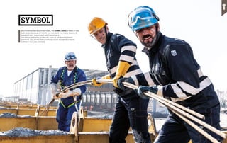 SYMBOL
MULTIPURPOSE AND MULTIFUNCTIONAL, THE SYMBOL SERIES IS MADE IN 100%
SANFORIZED MASSAUA COTTON 2/1. THE NATURE OF THE FABRIC MAKES THE
GARMENTS SOFT, BREATHABLE AND COMFORTABLE.
THE SPECIAL ATTENTION TO FINISHES, SUCH AS THE REINFORCEMENT
BAR TACKS AND JOINTED TRIPLE STITCHED SEAMS ENSURE RESISTANCE,
STRENGTH AND LONG LIFESPAN.
19
18
 