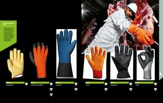 2 1 4 2 X
EN 388
MA1132
MARGHERITA
MATERIAL: Grain calfskin leather
∙
∙ Fleece cotton lining
∙
∙ Driver cuff
∙
∙ Colour: natural
∙
∙ Dexterity 3
∙
∙ One size fits all
0 1 X
EN 511
X 2 X X X X
EN 407
1 1 4 1 X
EN 388
MA1711
POWER GRAB THERMO
MATERIAL: Acrylic knit with rubber coating
∙
∙ Fleece lining
∙
∙ Cuff in stretch knit fabric
∙
∙ Colour: orange
∙
∙ Dexterity 3
∙
∙ Size 8-9-10-11
MA1713
POLAR
MATERIAL: Fluorescent PVC
∙
∙ Lycra® finish
∙
∙ Lycra® stretch cuff
∙
∙ Colour: orange
∙
∙ Dexterity 3
∙
∙ Size 10-11
2 1 1 1 X
EN 388
1 2 0
EN 511
2 2 1
EN 511
2 2 3 1 X
EN 388
MA1712
CRIOGENIC
MATERIAL: Made in a special elastic, multi-layer,
coupled, waterproof fabric
∙
∙ Length 40 cm
∙
∙ 420 gr/m² polyester fleece lining
∙
∙ Gauntlet cuff
∙
∙ Colour: light blue/black
∙
∙ Dexterity 4
∙
∙ Size 8-9-10-11
2 3 X
EN 511
2 2 3 2 A
EN 388
MA1716
FREEZER 630
MATERIAL: Polyurethane palm, cloth back and high
tenacity Nylon lining
∙
∙ Insulating fibre lining
∙
∙ Elasticated cuff with adjustable strap
∙
∙ Colour: black
∙
∙ Dexterity 3
∙
∙ Size M-L-XL
X 2 X
EN 511
2 1 3 2 X
EN 388
MA1434
JUNAS
MATERIAL: Nylon
∙
∙ Fleece lining
∙
∙ Cuff stretch knit fabric
∙
∙ Colour: grey
∙
∙ Dexterity 5
∙
∙ Size 8-9-10
•	HANDLING FRESH OR
FROZEN PRODUCTS
AND ACTIVITY IN COLD
CELLS AND STORES
•	OUTDOOR WORK,
CONSTRUCTION AND
ROAD MAINTENANCE
•	LOGISTICS, FORKLIFT
TRUCK OPERATORS
AND DRIVERS
•	LABORATORIES
RECOMMENDED
FOR
THE WHOLE RANGE FEATURES A HIGH LEVEL
OF PROTECTION AGAINST LOW TEMPERATURES,
GOOD MECHANICAL RESISTANCE WHILE
ASSURING GOOD SENSITIVITY.
LOW TEMPERATURES
GLOVES
324 325
 