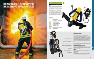 DRÄGER SELF-CONTAINED
BREATHING APPARATUSES
“SLIDE AND LOCK” HARNESS CONNECTIONS
PUSH “IN AND OUT” HOSE CLIPS
CENTRAL ELECTRONICS HOUSING
INTEGRATED HOSE CHANNELS INTO BACK PLATE
SLIDING AND SWIVELLING WAIST BELT
WAIST ADJUSTMENT
STRAP RETAINER
FA1911
PSS 5000 DS BREATHING APPARATUS
EN 137
Combining reliable pneumatics and improved cylinder fixing system,
the Dräger PSS 5000 DS breathing apparatus provides the perfect
match of state-of-the-art technology and materials, and is suitable
for any application condition. The PSS 5000 model has been designed
to be not only comfortable but also extremely efficient during
use in harsh firefighting situations. Incorporating a rigid harness
connection to a fixed-height back plate, state-of-the-art harness
materials and a pivoting waist belt, the breathing apparatus remains
in position regardless of the task at hand. The innovative “slide and
lock” mechanism assures fast and simple harness and waist pad
connection/removal from the back plate. The LDV, gauge and rescue
hoses can now be routed over the left and/or right shoulders, allowing
the PSS 5000 breathing apparatus to be set up in any manner.
HOW TO ORDER:
FA1911 COMPLETE PSS 5000 DS SELF-CONTAINED
BREATHING APPARATUS
Including overpressure air supply valve, panoramic
mask and 7-litre cylinder
FA1912 Spare back plate and pneumatic unit
FA1913 Spare overpressure air supply valve
FA1914 Spare Dräger Panorama NOVA PE mask
FA1915 6-litre spare cylinder - 300 bar
FA1916 7-litre spare cylinder - 200 bar
NOT IN PHOTO:
FA1917 Emergency hood for rescue hose with constant flow
FA1918 Rescue hose attachment kit
MAIN FEATURES AND COMPONENTS
BACK PLATE
The anatomic, antistatic, carbon fibre back plate is chemical agent resistant.
The universal cylinder-holding band allows for the use of double cylinders. It features
moulded, anti-slip harness pads and high-tenacity plastic slide-straps. The pressure
regulator has an output flow capacity greater than 1000 l/minute. The time-to-whistle based
on current air consumption (<5 l/min) is integrated in the pressure sensor module under
the pressure gauge. The pressure reducer is fitted with fast and rotating safety connections
for medium and high pressure tubes and safety valve integrated into the medium pressure
tube itself. The first stage reducer snap fit connection allows the pneumatics to be fitted
or removed quickly and easily from the set (sold separately). Approved according to EN 137
class 2.
COMPRESSED AIR LDV VALVE
Short tube (50 cm) with standard screw connection according to EN148/3 M45X3, automatic
and balanced type; EN 137 compliant.
PANORAMA NOVA STANDARD PE EPDM FULL-FACE MASK
Full face mask for compressed air breathing apparatus with standard M45X3 UNI-EN 148
connection; mask body in EPDM, double sealing frame, polycarbonate visor, visor frame in
composite material. Speech diaphragm in composite material and firestop in stainless steel
mesh. Compliant with EN 136 class 3.
CYLINDER
7 litre 200 bar in STAINLESS STEEL - Compressed air cylinder with a capacity of 7 litres
(measured with liquid) approved for an operating pressure of 200 bar. Supplied with
cumulative test certificate.
200 BAR DIN VALVE
For breathable air with a shank connected to the cylinder, cylinder thread according to EN
144-1 M18x1.5; female outlet fitting DIN 5/8” standardised EN 144-2. Supplied with O-Ring
seal and suction tube. CE marking according to the PED directive.
349
348
 