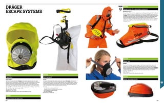 DRÄGER
ESCAPE SYSTEMS
FA2014
SMOKE SAVER CF 15 BREATHING APPARATUS
EN 1146 IMO/MED DIRECTIVE
The Smoke Saver CF 15 constant flow emergency escape breathing apparatus (supplied with 3 litre 200 bar
cylinder) is designed for escape from confined spaces in the event of an emergency, assuring autonomy of
15 minutes. The unit is activated automatically when the carrying bag is opened and the air flow cannot be
interrupted until the cylinder is empty. The pressure regulator has a gauge and a clearly audible acoustic
signal will sound when the residual air pressure in the cylinder is 50 bar. The Smoke Saver CF 15 is
contained in an instantly recognizable high visibility orange carrying bag, easy to carry and in fire resistant
material; inside the bag there is a flame resistant hood fitted with a nose-mouth mask and a clear visor.
Total weight 5.2 kg.
FA2013
PARAT 5510
EN 403 DIN 58647-7
The Parat 5510 escape hood assures 15 minutes actual protection against toxic gas, dust, vapours,
filtering out even the feared, odourless “carbon monoxide”. The Parat 5510 hood assures eye and airways
protection, ensuring a fast and safe escape even in smoke filled areas. It is also suitable for non-
specialist personnel and for individuals wearing prescription glasses. The Parat 5510 is constructed in
high resistance, high visibility, self-extinguishing fabric that withstands fire exposure with temperature
exceeding 1000°C. It is fitted with a CO P2 filter protecting against gases that develop in a fire (chlorine,
hydrochloric acid, nitrogen monoxide, sulphur dioxide).
Total weight of hood: 660 grams.
Dimensions: 190 x 135 x 90 mm.
Duration of the sealed package: 16 years. 8 years for the universal CO P2 filter.
FA2012
SPARE FILTER FOR PARAT 5510
FA2015
PARAT 3100
DIN 58647-7
Every time a fire breaks out or an accident happens, a rapid and safe escape becomes a matter of life
and death. The Parat 3100 escape device, with incorporated ABEK filter, guarantees a rapid and secure
escape. It is also suitable for non-trained personnel. It protects the user's airways for at least 15 minutes,
ensuring a perfect way of escaping in areas contaminated by gases and vapours. The system is enclosed in
a sturdy and handy case, in shockproof material with easy opening and belt clip to carry the device.
Dimensions: 170x110x90 mm.
Weight: 360 grams.
Total shelf life: 12 years with filter replacement every 4 years.
FA2011
PARAT 3100 SPARE FILTER
FA2016
OXY 3000 MK II
EN 13794
Self-rescuer with mouthpiece that supplies employees with oxygen for 30 minutes in the event of an
incident or emergency. Effective in the case of oxygen deficiency, smoke or dangerous gases, it allows the
user to gain time to complete a successful escape. The self-rescuer is designed in order to preserve the
internal components from damage that might occur during normal work. The innovative Safety Eye also
makes it possible to check in few seconds the functionality of the device.
Advantages:
∙
∙ one-handed operation opening mechanism;
∙
∙ immediate activation of starter when donning the device;
∙
∙ bite mouthpiece for high wearing comfort;
∙
∙ anti-static breathing bag.
Worn with a hip or shoulder strap.
352 353
 