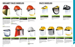 HELMET FACE SHIELDS
FB1113
METAL MESH SHIELD
EN 1731 F
Made of metal mesh providing protection against
impacts with large bodies, such as stones, wood,
etc.
Height 20 cm.
FB1130
NECK COVER
Optional cover to protect the neck from debris, sun
and rain.
FB1132
INTEGRA SHIELD
EN 166 3 BT
Full visor consisting of polycarbonate shield and
ABS chin cup. Protects from impact with high-speed
particles and extreme temperature and medium
energy. Provides excellent protection against liquid
splashes thanks to the chin cup.
Height 21 cm.
Not in photo:
FB1112
GREEN POLYCARBONATE
MESH SHIELD
EN 166
In polycarbonate with reinforced aluminium edges.
Impact resistant. Green.
Height 20 cm.
FB1111
CLEAR MESH SHIELD
EN 166 3 BT
Impact resistant face shield with wrap-around shape
for clear, undistorted view. The reinforced aluminium
edge provides great rigidity.
Height 20 cm.
FB1135
INTEGRA SHIELD
EN 166 3 BT
Polycarbonate shield with ABS chincup.
Provides excellent protection against splashes.
Height 21 cm.
FB1215
GHOST SHIELD
EN 166 1F
Padded half-shell visor secured to the head by
adjustable elastic band.
Height 20 cm.
FB1217
NORDIKA SHIELD
EN 166 B
Clear polycarbonate visor. Padded half-shell
adjustable in height and circumference.
Height 20 cm.
FB1133
ARC INTEGRA SHIELD
EN 166 8 AT Class 1 EN 170 GS-ET-29 3-1.7 1 AT 8-1-1 9 K 3
Face shield in polycarbonate, attachable to helmet,
with chincup and ABS adapter. Protects from high-
speed particles at extreme temperatures, splashes
of molten metals and incandescent solids and from
liquid drops and jets. It has no metal components
and is certified for thermal risks caused by arc flash.
Suitable for use with Mars series helmets.
Height 24 cm.
FB1137
PRETORIA SHIELD
EN 166
In polycarbonate, suitable for use with Cosmos
helmets.
Height 20 cm.
FB1131
SECURA SHIELD
EN 166 GS-ET-29 CLASSE 1
Full visor consisting of polycarbonate shield.
It provides mechanical protection from impact
and thermal risks caused by arc flash. Adjustable
for optimal comfort, it withstands medium energy
impacts and protects from liquid splashes and
drops.
Height 20 cm.
FB1216
URBAN SHIELD
EN 1731
Mesh visor fitted with adjustable elastic band.
Height 20 cm.
FB1117
METAL MESH SHIELD
EN 1731 F
The very thin, close-knit metal mesh structure
blocks even small solids.
Height 20 cm.
FB1115
MESH POLYCARBONATE
SHIELD
EN 166 3 BT
Full visor consisting of polycarbonate shield.
Aluminium reinforced edge. The shell is adjustable
in height and circumference and is padded with a
frontal sweatband.
Height 20 cm.
FACE SHIELDS
FB1114
ALUMINIUM ADAPTER
For FB1111, FB1112, FB1113 and FB1135 visors.
FB1138
RADIO SHIELD
EN 166
Golden polycarbonate helmet shield. Provides high
protection by reflecting the heat from furnaces or
from melting processes. Its shape and ample fit
ensure thermal insulation and mechanical protection
for face, neck and temples. The light green inner
tint assures excellent vision. Designed for maximum
efficiency when working with incandescent
materials.
Height 25 cm.
FB1139
ADAPTER FOR GOLDEN VISOR
FB1136
ADAPTER FOR COSMOS
HELMET
380 381
 
