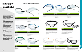 SAFETY
GLASSES
FB1315
GOMMA
EN 166 F
Comfort nose piece.
Clear lens 2-1,2 1 F.
FB1314
NYLON
EN 166 1 F
Adjustable temples.
Clear lens 2-1,2 1 F.
FB1321
XENIO
EN 166 F
Comfort nose piece.
Clear lens 2-1,2 1 F.
FB1322
SKY
EN 166 F
Adjustable temples.
Clear lens 2-1,2 1 F.
FB1316
ACCIAIO
EN 166 F
Flexible and extendible temples.
Clear lens 2-1,2 1 F.
FB1317
SABBIA
EN 166 F
Adjustable temples.
Clear lens 2-1,2 1 F.
FB1319
CESIO
EN 166 F
Adjustable temples.
Clear lens 2-1,2 1 F.
FB1313
URANIO CHIARO
EN 166 F
Clear lens 2-1,2 1 F.
FB1320
IODIO
EN 166 F
Clear lens 2-1,2 1 F.
FB1327
NEON
EN 166 F
Extremely light glasses, entirely transparent to prevent interruptions in
the visual field, comfort nose piece.
Clear lens 2C-1,2 1 F.
SIR'S DESIGN PHILOSOPHY CONSIDERS
THE USER'S COMFORT AND THE
PRODUCT'S STYLE AS IMPORTANT AS
THE LEVEL OF PROTECTION.
MODEL
ALL HAVE ERGONOMIC TEMPLES AND
WRAP-AROUND LENSES PROVIDING A
DISTORTION-FREE, 180° VISION.
FRAME
ALL ARE HIGHLY DURABLE AND
ERGONOMIC. MANY MODELS
HAVE EXTENDIBLE TEMPLES AND
RUBBERISED TIPS FOR BETTER GRIP
BEHIND THE EARS.
NOSE PIECE
MOST MODELS FEATURE A SOFT,
NON-SLIP NOSE PIECE FOR GREATER
COMFORT.
LENSES
ALL HAVE A MINIMUM THICKNESS
OF 2.2 MM, A SCRATCH RESISTANT
TREATMENT AND SOME MODELS ARE
AVAILABLE WITH A SPECIAL ANTI-FOG
TREATMENT. THEY HAVE ALL BEEN
COMPUTER INSPECTED.
FB1328
AZOTO CHIARO
EN 166 F
In polycarbonate, entirely transparent to prevent interruptions
in the visual field. Clear lens 2C-1,2 1 F.
FB1326
FOSFORO CHIARO
EN 166 1FT
Adjustable, removable and replaceable temples with adjustable elastic
strap, inner edge coupled with foam that absorbs any impact and
protects against the entry of fine particles and splashes.
Anti-fog treatment. Clear lens 2C-1,2 1 FT.
FB1329
ARGON CHIARO
EN 166 F
Entirely in polycarbonate with inner edge and foam padding that
absorbs shock on impact and protects against the entry of fine
particles and splashes. Clear lens 2C-1,2 1 F.
FB1325
OSSIGENO CHIARO
EN 166 F
Particularly wide glasses for an integrated brow guard, nose piece
and inner edge of soft EVA, flexible temples, anti-fog and anti-scratch
treatment, integrated adjustable and detachable elastic strap.
Clear lens 2C-1,2 1 F.
CLEAR LENS SPORT SERIES
382 383
 