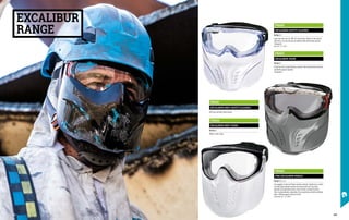 FB1620
EXCALIBUR SAFETY GLASSES
EN 166 BT 3
Large size clear lens for 180° all-round vision. Thanks to the internal
side slits it can also be used by operators with prescription glasses.
Transparent.
Lens 2C-1,2 1 BT 3.
FB1623
EXCALIBUR VISOR
EN 166 BT 3
Protective visor in polycarbonate, protects from solid particles and also
excellently against splashes.
Transparent.
FB1625
FIRE EXCALIBUR SHIELD
EN 166 BT K 3 4 5 9
Face goggles in heat and flame resistant material. Double lens, scratch
resistant polycarbonate outside and acetate with anti-fog inside.
Openable and adjustable elastic strap in flame-retardant material.
Visor in polycarbonate, adjustable to four positions and with ventilation
holes, effective against sources of heat.
Clear lens 2C-1,2 1 BT K.
FB1621
EXCALIBUR GREY SAFETY GLASSES
Dark lens and dark frame version.
FB1624
EXCALIBUR GREY VISOR
EN 166 BT 3
Model in dark colour.
EXCALIBUR
RANGE
389
388
 