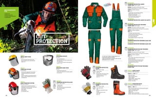 MC5023S6
CHAINSAW PROTECTIVE BIB-TROUSERS
CLASS 2-180° EN 381-5 CLASS 2
MATERIAL: 65% polyester and 35% cotton, 240 g/m²;
Padding on front part of the legs in PET 155 g/m² for cut protection
COLOUR: high visibility orange/green
SIZES: 44-62
∙
∙ Elastic shoulder straps with quick-fastening buckles
∙
∙ Bib pocket with zipper
∙
∙ Back elasticated waistband and adjustable waist
∙
∙ Two patch pockets with bottom reinforcement
∙
∙ Back pocket with flap and Velcro
∙
∙ Rear bib
MC5011S6
CHAINSAW PROTECTIVE TROUSERS 	
CLASS 1-180° EN 381-5 CLASS 1
MATERIAL: 65% polyester and 35% cotton, 240 g/m²;
Padding on front part of the legs in PET 155 g/m² for cut protection
COLOUR: high visibility orange/green
SIZES: 44-62
∙
∙ Front zipper closure and inner button
∙
∙ Two patch pockets with bottom reinforcement
∙
∙ Back pocket with flap and Velcro
∙
∙ Six 3 cm loops around waist
∙
∙ Buttons between the loops for shoulders straps
MC5014SB
CHAINSAW PROTECTIVE JACKET 	
CLASS 1-180° EN 381-11 CLASS 1
MATERIAL: 65% polyester and 35% cotton, 240 g/m²;
Padding on sleeves and yoke in PET 155 g/m² for cut protection
COLOUR: high visibility orange/green
SIZES: 44-62
∙
∙ Concealed zipper closure with Velcro fastening
∙
∙ Additional Velcro fastening on the neck
∙
∙ Adjustable cuffs with elastic
∙
∙ Two chest pockets with flaps and Velcro
∙
∙ Lower pockets with flap and Velcro
FB1117
METAL MESH VISOR
EN 1731 F
∙
∙ Very thin and dense metal mesh structure
∙
∙ Stops solid bodies, even of small dimensions
∙
∙ Height 20 cm
FB1127
FORESTIER SYSTEM
EN 1731 EN 352-3
∙
∙ Forestry system supplied with helmet adaptor
∙
∙ Compatible with ABS 900, Mars and Cosmos
helmets
∙
∙ Suitable to combine face and hearing protection,
thanks to a light and flexible mesh visor and ear
muffs SNR 26 dB
FB1620
EXCALIBUR GOGGLES
EN 166 BT 3
∙
∙ Clear polycarbonate lens
∙
∙ Anti-fog treatment and indirect ventilation holes
∙
∙ 180° global vision
∙
∙ It can also be used by operators wearing glasses
∙
∙ Lens 2C-1,2 1 BT
FB1624
EXCALIBUR DARK VISOR
EN 166 BT
∙
∙ Polycarbonate protective visor
∙
∙ Protects from solid particles and against splashes
∙
∙ One size fits all
MB2413 FORESTIER BOOTS
EN 17249 CLASS 3 EN 20345 SB E FO SRA
COLOUR: red SIZES: 39-47
∙
∙ UPPER: vulcanized rubber with front and side protection against
chainsaw. Calf adjustment system
∙
∙ LINING: natural canvas cotton
∙
∙ TOECAP: steel
∙
∙ FOOTBED: anatomic and breathable
∙
∙ OUTSOLE: rubber resistant to light acids and alkaline substances
MB2411 SAVER BOOTS
EN 17249 A E P WRU FO SRA CLASS 1
COLOUR: black SIZES: 39-47
∙
∙ UPPER: grain leather
∙
∙ LINING: breathable polyester
∙
∙ TOECAP: composite
∙
∙ PUNCTURE PROOF: composite midsole
∙
∙ FOOTBED: Anti-shock PU foam
∙
∙ OUTSOLE: nitrile rubber
EN 381-11
EN 381-5
EN 381-5
EN 381-7
EN 381-7
EN 381-7
EN 388
EN 388
EN 388
CUT
PROTECTION
RECOMMENDED
FOR
•	FORESTRY
•	WOOD INDUSTRY
•	PLANTS MAINTENANCE
•	GARDENING
MC5021S6
MA1819
CHAINSAW PROTECTIVE GLOVE
EN 381-7 CLASS 1 EN 388
∙
∙ Full grain leather
∙
∙ Split leather cuff
∙
∙ Back chainsaw protection and reinforcement
∙
∙ Aramid thread stitching
∙
∙ One size fits all
MA1829
CHAINSAW PROTECTIVE
GLOVE
EN 381-7 CLASS 1 EN 388
∙
∙ Synthetic leather
∙
∙ Velcro cuff
∙
∙ Non-slip rubber reinforcement on palm
∙
∙ Chainsaw protection on left hand
∙
∙ Aramid thread stitching
∙
∙ Size: 8-12
MA1828
CHAINSAW PROTECTIVE
GLOVE
EN 381-7 CLASS 1 EN 388
∙
∙ Grain cowhide leather
∙
∙ Cuffs
∙
∙ Split leather reinforcement on palm
and back
∙
∙ Chainsaw protection on back
∙
∙ Elastic cuffs
∙
∙ Size: 9-10
MC5031S6
CHAINSAW PROTECTIVE TROUSERS CLASS 2-360°
CHAINSAW PROTECTIVE TROUSERS CLASS 2-180°
MC5033S6
CHAINSAW PROTECTIVE BIB-TROUSERS
CLASS 2-360°
3 1 3 2 X
THE JACKET MUST BE WORN IN COMBINATION WITH THE CUT
PROTECTION BIB-TROUSERS OR TROUSERS.
SUITABLE FOR PROTECTING THE OPERATOR’S ARMS FROM RISKS
ARISING FROM THE USE OF A CHAINSAW.
3 1 3 1 X
MC5054SA
CHAINSAW PROTECTIVE JACKET NO SAFETY
FB1134
BASIC FORESTIER SYSTEM
EN 397 EN 1731 EN 352-3
∙
∙ Combined head, face and hearing protection
∙
∙ Polypropylene helmet with four-point polyethylene
internal harness, easily adjustable
∙
∙ Helmet adapter
∙
∙ Metal mesh visor
∙
∙ Ear muffs SNR 25.9 dB
106 107
 