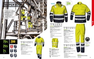 SUPERTECH
SIX DIFFERENT PROTECTIONS
IN A SINGLE PRODUCT: SUPERTECH
IS FLAME RETARDANT, ANTISTATIC,
PROTECTS FROM ARC FLASH
AND FROM HEAT, GUARANTEES
CHEMICAL PROTECTION AND
IT IS ALSO HIGH VISIBILITY.
ITS MULTI-PURPOSE FEATURES
ALSO ENSURE COMFORT AND
BREATHABILITY.
MC5917ED
SUPERTECH COVERALL
EN ISO 11611 A1 CLASS 1 EN ISO 11612 A1 B1 C1 E1 	
EN 1149-5 EN 13034 TYPE 6 EN ISO 20471 CLASS 3 	
IEC EN 61482-1-2 CLASS 1
MATERIAL: 75% cotton, 24% polyester, 1% antistatic fibre,
280 g/m²
COLOUR: high visibility yellow/blue
SIZES: 44-62
∙
∙ Chinese collar with Velcro
∙
∙ Two-way concealed central zipper closure with snap buttons
∙
∙ Two chest pockets with flap and Velcro
∙
∙ Side pockets with flap and Velcro
∙
∙ Elastic waistband on sides
∙
∙ Double reflective band on chest, sleeves and legs
MC5914ED
SUPERTECH JACKET
EN ISO 11611 A1 CLASS 1 EN ISO 11612 A1 B1 C1 E1 	
EN 1149-5 EN 13034 TYPE 6 EN ISO 20471 CLASS 3 	
IEC EN 61482-1-2 CLASS 1
MATERIAL: 75% cotton, 24% polyester, 1% antistatic
fibre, 280 g/m²
COLOUR: high visibility yellow/blue
SIZES: 42-62
∙
∙ THE JACKET MUST BE WORN IN COMBINATION 		
WITH THE TROUSERS
∙
∙ Chinese collar with Velcro
∙
∙ Concealed front zipper closure with metal snap
buttons
∙
∙ Two chest pockets with flap and Velcro
∙
∙ Elastic cuffs
∙
∙ Inner wallet pocket
∙
∙ Double reflective band on sleeves and waist
∙
∙ Reflective piping on chest
MC5911ED
SUPERTECH TROUSERS
EN ISO 11611 A1 CLASS 1 EN ISO 11612 A1 B1 C1 E1 	
EN 1149-5 EN 13034 TYPE 6 EN ISO 20471 CLASS 3 	
IEC EN 61482-1-2 CLASS 1
MATERIAL:75% cotton, 24% polyester, 1% antistatic fibre, 280 g/m²
COLOUR: high visibility yellow/blue
SIZES: 42-62
∙
∙ THE TROUSERS MUST BE WORN IN COMBINATION 	
WITH THE JACKET
∙
∙ Fly with zipper and button
∙
∙ Side welt pockets
∙
∙ Back pocket with flap and Velcro
∙
∙ Two three-dimensional functional pockets with flap and Velcro
∙
∙ Double reflective band
MC3538E1
SUPERTECH WAISTCOAT
EN ISO 11611 A1 CLASS 1 		
EN ISO 11612 A1 B1 C1 E1 EN 1149-5 		
EN ISO 20471 CLASS 2
MATERIAL: 75% cotton, 24% polyester, 	
1% antistatic fibre, 280 g/m²
COLOUR: high visibility yellow
SIZES: S-3XL
∙
∙ Concealed central zipper closure with Velcro
∙
∙ Double reflective band on chest
75%
24%
1%
280
COTTON
POLYESTER
ANTISTATIC
FIBRE
GR/M2
MC5918ED SUPERTECH PADDED JACKET
EN ISO 11611 A1 CLASS 1 EN ISO 11612 A1 B1 C1 E1 	
EN 1149-5 EN 13034 TYPE 6 EN ISO 20471 CLASS 2 		
CEI EN 61482-1-2 CLASS 1
MATERIAL: Outer fabric 75% cotton, 24% polyester, 	
1% antistatic fibre, weight 280 g/m²; padding 100% aramid,
weight 150 g/m²; lining 50% Lenzing®, 50% aramid, 	
weight 130 g/m²
COLOUR: high visibility yellow/blue
SIZES: S-3XL
∙
∙ Concealed central zipper closure with inner flap fastened 	
with Velcro
∙
∙ 3 cm elasticated cuffs
∙
∙ Elasticated bottom
∙
∙ Double reflective band on sleeves and chest and single band
on shoulders
∙
∙ Inner pocket
150
GR/M2
PADDING
EN ISO 20471
ENISO11612
ENISO11611
EN ISO 20471 EN 61482
ENISO11612
ENISO11611 EN 13034
EN ISO 20471 EN 61482
ENISO11612
ENISO11611 EN 13034
EN ISO 20471 EN 61482
ENISO11612
ENISO11611 EN 13034
EN ISO 20471 EN 61482
ENISO11612
ENISO11611 EN 13034
EN 1149
EN 1149
EN 1149
EN 1149
EN 1149
NEW
MODEL WITH
KNEE PAD POCKET
AVAILABLE UPON
REQUEST
MC5921ED
Supertech trousers with
knee pad pockets
No picture:
MC5931ED
PADDED SUPERTECH TROUSERS
∙
∙ Padding 150 gr/m2
∙
∙ Knee pad pockets
152 153
 