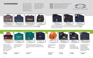 This type of customisation is made
in coloured PVC, carved by plotter
and heat- transferred onto
garments.
Reference printing plate:
code PA150005
White plastic label, printed with a plotter; it offers bright colours
and the possibility to get shaded tones. It is then applied on the garments
by heat. It cannot be used on fabrics with very thick weave such as beanies
or pullovers.
Reference printing plate:
code PA150001
Embroidery is a customisation
obtained by industrial machine
that creates patterns/lettering with
coloured thread, directly on the fabric.
Choose colours in contrast with the
fabric they must be applied on, so
they are clearly visible.
Reference setup:
code PA150004
Sticker with white or transparent
background, colour-printed
with plotter.
Possibility of shaded patterns.
Reference printing plate:
code PA150001
(of suitable size)
Label made by embroidery
on a cloth/felt support, the
colour of which is optional.
It is then applied to the
clothing by sewing.
Reference setup:
code PA150003
This is a special label,
printed with plotter on
white flocked plastic support, that
is sewn on padded/weather resistant
clothing. Possibility of shaded patterns.
Reference setup:
code PA150001
Screen printing is a printing technique
which consists in transferring
coloured inks directly onto
the garments. Choose colours in
contrast with the fabric they are
applied on, so they are clearly visible.
Please respect the minimum quantities
indicated in the price list.
Reference printing plate:
code PA150001
SIR CAN CUSTOMISE GARMENTS
USING DIFFERENT TECHNIQUES,
INCLUDING: HOT-PRESSED LABELS,
SCREEN PRINTING, SEWING OF
EMBROIDERED OR FLOCKED LABELS,
HEAT-TRANSFER AND DIRECT
EMBROIDERY ON CLOTHING.
SAFETY FIRST, THEN THE IMAGE.
SIR CLOTHING, IN ADDITION TO
BEING PROTECTIVE, CAN ALSO
CONVEY THE COMPANY’S IMAGE,
TRANSMITTING SERIOUSNESS AND
PROFESSIONALISM. THANKS TO
THE IN-HOUSE CUSTOMISATIONS
DEPARTMENT THAT USES
PROFESSIONAL EXPERTS AND THE
STATE-OF-THE-ART TECHNOLOGY,
PA150001 	 Printing plate for screen printing, hot-pressed, flock, adhesive label - small size
PA150002	 Printing plate for screen printing, hot-pressed, flock label - large size
PA150003	 Setup for direct embroidery on garment or on label - small size
PA150004	 Setup for direct embroidery on garment or on label - large size
PA150005	 Printing plate for carved heat-transfer - small or large size
Customisation
PA140001 HELMET STICKERS PA130004 FLOCKED LABEL
ON CLOTHING, CHEST
PA120009 SMALL SCREEN PRINTING
ON CHEST FOR T-SHIRTS, 1-COLOUR
PA110001 EMBROIDERED LABEL
ON CLOTHING, CHEST
PA130009 CARVED HEAT-TRANSFER
ON SHOULDER
ETICHETTA IN
PRESSOFUSIONE SU PETTO
PA130002 HOT-PRESSED LABEL
ON CHEST
PA110006 DIRECT EMBROIDERY ON
CLOTHING, SHOULDERS
RICAMODIRETTOSUCAPO,
ZONASPALLE
ETICHETTA IN
PRESSOFUSIONE SU PETTO
PA130002 HOT-PRESSED LABEL
ON CHEST
PA120005 LARGE SCREEN PRINTING
ON SHOULDERS IN 1 COLOUR
ETICHETTA IN
PRESSOFUSIONE SU PETTO
PA120018 SCREENPRINTING ON BAGS
IN 2 COLOURS
RICAMODIRETTOSUCAPO,
ZONASPALLE
PA120006 LARGE SCREEN PRINTING
ON SHOULDERS IN 2 COLOURS
RICAMODIRETTOSUCAPO,
ZONASPALLE
ETICHETTA IN
PRESSOFUSIONE SU PETTO
PA120016 LARGESCREENPRINTING
ONT-SHIRTSHOULDERSIN4COLOURS
PA110003 DIRECT EMBROIDERY
ON CLOTHING -CHEST
ETICHETTA IN
PRESSOFUSIONE SU PETTO
PA110003 DIRECT EMBROIDERY
ON CLOTHING -CHEST
RICAMODIRETTOSUCAPO,
ZONASPALLE
ETICHETTA IN
PRESSOFUSIONE SU PETTO
PA110003 DIRECT EMBROIDERY
ON CLOTHING -CHEST
Embroidery is a customisation obtained by industrial machine that creates patterns/lettering with coloured thread, directly on the fabric.
Choose colours in contrast with the fabric they must be applied on, so they are clearly visible. Reference setup: code PA150003
Possibility of producing customised trimming.
Screen printing is a printing technique which consists in transferring coloured inks directly onto the garments. Choose colours in contrast with the fabric they
must be applied on, so they are clearly visible. Please respect the minimum quantities indicated in the price list. Reference printing plate: code PA150002
12 13
 