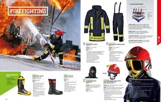 MC6311Q0
FIREFIGHTER JACKET
EN 469 X2 Y2 Z1
MATERIAL: 4-layer aramid fabric
COLOUR: dark blue
SIZES: 44-62
∙
∙ THE JACKET MUST BE WORN IN COMBINATION WITH THE
FIREFIGHTER BIB-TROUSERS OR OVERTROUSERS
∙
∙ Concealed anti-panic safety zipper closure with Velcro
∙
∙ High collar with Velcro fastening
∙
∙ Side pocket with tool holder karabiner
∙
∙ Side pockets covered with flap and Velcro
∙
∙ Chest radio pocket with flap and Velcro
∙
∙ Inner pocket fastened with Velcro
∙
∙ Width adjustable sleeves
∙
∙ Inner knit cuffs with sleeve-stop strings
MC6312Q0
FIREFIGHTER OVERTROUSERS
EN 469 X2 Y2 Z1
MATERIAL: 4-layer aramid fabric
COLOUR: dark blue
SIZES: 44-62
∙
∙ THE OVERTROUSERS MUST BE WORN IN
COMBINATION WITH THE FIREFIGHTER JACKET
∙
∙ High rear bib
∙
∙ Adjustable elastic shoulder straps
∙
∙ Elastic waistband
∙
∙ Two pockets with flap and Velcro
∙
∙ Two side pockets with Velcro
∙
∙ Detachable knee protection
∙
∙ Ankle zippers for an easier use with boots
MC6314Z9
FLAME RETARDANT 		
BALACLAVA
EN 13911
MATERIAL: Outer fabric 58% meta-aramid
and 40% PBI, 225 g/m²; lining 54% FR viscose,
43% meta-aramid, 2% dissipative fibre, 	
weight 210 g/m²
COLOUR: black
SIZES: one size fits all
OUTER LAYER IN ANTISTATIC NOMEX DELTA
195 G/M2 CONSISTING OF 75% NOMEX, 23%
KEVLAR AND 2% ANTISTATIC CARBON FIBRE,
FLAME RESISTANT AND WITH HIGH MECHANICAL
AND ABRASION RESISTANCE.
INNER LAYER IN AIRTEX MICROPOROUS
MEMBRANE, 120 G/M2
, FEATURING WATER
RESISTANCE AND BREATHABILITY.
THE INNER PADDING IN ARAMID WOOL INSULATING
FABRIC, 275 G/M2
, INSULATES FROM CONVECTIVE
RADIANT HEAT FROM THE OUTSIDE.
THE INNER QUILTED LINING IN 50% ARAMID
AND 50% VISCOSE GUARANTEES EXCELLENT
TRANSPIRATION PROPERTIES.
FIREFIGHTING
RECOMMENDED
FOR
•	FIREFIGHTERS
•	FIRE PREVENTION
TEAMS
•	FORESTRY
DEPARTMENTS
4-LAYER ARAMID FABRIC
RAIN
FIRE WIND
RADIANT HEAT
VAPOUR
NOMEX DELTA
AIRTEX
MEMBRANE
INSULATING
LAYER
LINING
MB2415
FIREFIGHTER BOOTS
EN 15090 F2A HI3 P CI SRA, 	
EN 20345 S5 HI CI HRO SRA
COLOUR: black/yellow
SIZES: 39-47
∙
∙ UPPER: vulcanised heat resistant
rubber with handles, reinforcement 		
on ankles' and heels' area
∙
∙ LINING: heavy duty canvas cotton
∙
∙ TOECAP: steel
∙
∙ ANTI-PENETRATION PROTECTION: steel
midsole
∙
∙ INSOLES: anatomic and breathable
∙
∙ SOLE: rubber tractor tread sole, fire
resistant, anti-acid, wearproof, anti-
slip, heat resistant and with hot/cold
insulating features
MB2414
APOLLO 12 BOOTS
EN 15090 F2A HI3 AN CI SRC
COLOUR: black
SIZES: 38-47
∙
∙ UPPER: full grain leather with Bycast
reinforcement
∙
∙ LINING: Puratex waterproof membrane
∙
∙ TOECAP: steel
∙
∙ ANTI-PENETRATION PROTECTION: 	
Zero Penetration composite midsole
∙
∙ INSOLES: antistatic Fustatic
∙
∙ SOLE: nitrile rubber resistant up to
250°C, anti-slip SRC
MD1412L0
F2 X-TREM HELMET FOR FOREST 	
FIRES AND RESCUE USE
EN 12492  EN 16461  EN 16473
MATERIAL: Helmet shell in painted thermoplastic material,
weight 680 gr without accessories
COLOUR:red (more colours available: fluo orange, white, blue, yellow,
red, fluo yellow, green, black, photoluminescent - see page 377)
SIZES: one size fits all, adjustable from 52 to 64 cm
∙
∙ Lightweight thermoplastic shell with ventilation holes
∙
∙ Safety goggles against splinter and smoke in compliance
with EN 166 standard, integrated to the structure with an
adjustable elastic strap
∙
∙ Reflective stickers
∙
∙ Quick adjustment with head harness and 3-point chinstrap
and integrated chincup
∙
∙ Suitable to be used with lamp MD1524
MD1411L0
F1XF FIREFIGHTER HELMET FOR STRUCTURAL
FIRES
EN 443 EN 16471 EN 16473 EN 14458
MATERIAL: Helmet shell in injection moulded high-temperature thermoplastic
material
COLOUR: red (more colours available: yellow, fluo yellow, fluo orange, green,
black, white, blue, grey - see page 377)
SIZES: M (52-62 cm) and L (57-65 cm)
∙
∙ High-temperature resistant thermoplastic shell, injection moulded
∙
∙ Shock absorption padding: polyurethane foam
∙
∙ Bumpers with moulded reinforcement in aramid
∙
∙ Flame resistant padded headband and chinstrap cover
∙
∙ 3-point chinstrap, adjustable with quick-release buckle
∙
∙ Protective visor in thermoplastic material with golden coating
∙
∙ Designed for short-range lamp
EN469 EN469
EN13911
NEW GOGGLES
162 163
 