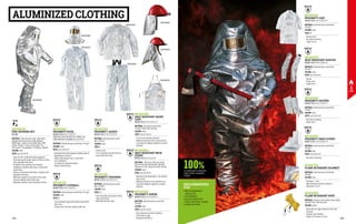 ALUMINIZED CLOTHING MC6416X2
PROXIMITY COAT
EN ISO 11612 A1 B1 C3 D3 E3 F1
MATERIAL: Aluminized para-aramid fibre, 	
475 g/m²
COLOUR: silver
SIZES: XL
∙
∙ Chinese collar
∙
∙ Rear Velcro fastening
∙
∙ Length 120 cm
MC6422X2
HEAT RESISTANT SLEEVES
EN ISO 11612 A1 B1 C3 D3 E3 F1
MATERIAL: Aluminized para-aramid fibre, 	
490 g/m²
COLOUR: silver
SIZES: one size fits all
∙
∙ Unlined
∙
∙ Elastic cuffs
∙
∙ Length 60 cm
MC6418X2
PROXIMITY GAITERS
EN ISO 11612 A1 B1 C3 D3 E3 F1
MATERIAL: Aluminized para-aramid fibre, 	
475 g/m²
COLOUR: silver
SIZES: one size fits all
∙
∙ Rear Velcro fastening
∙
∙ Height 38 cm
MC6415X2
PROXIMITY SHOE COVERS
EN ISO 11612 A1 B1 C3 D3 E3 F1
MATERIAL: Aluminized para-aramid fibre, 	
475 g/m²
COLOUR: silver
SIZES: one size fits all
∙
∙ Rear Velcro fastening
MC6417X2
FLAME RETARDANT BLANKET
MATERIAL: Aluminized para-aramid fibre 	
475 g/m²
COLOUR: silver
∙
∙ Thickness 1.1 mm
∙
∙ High mechanical and heat resistance
∙
∙ Dimensions 1.5x2 m
MC6413X2
PROXIMITY TROUSERS
EN ISO 11612 A1 B1 C3 D3 E3 F1
MATERIAL: Aluminized para-aramid
fibre, 475 g/m²
COLOUR: silver
SIZES: XL
∙
∙ Front concealed snap buttons closure
∙
∙ Loops around waist
∙
∙ Adjustable shoulder straps
MC6412X2
PROXIMITY JACKET
EN ISO 11612 A1 B1 C3 D3 E3 F1
MATERIAL: Aluminized para-aramid
fibre, 475 g/m²
COLOUR: silver
SIZES: L
∙
∙ Chinese collar
∙
∙ Front concealed snap metal buttons
closure with Velcro flap
MC6419X2
PROXIMITY APRON
EN ISO 11612 A1 B1 C3 D3 E3 F1
MATERIAL: Aluminized para-aramid fibre, 	
475 g/m²
COLOUR: silver
SIZES: one size fits all
∙
∙ High mechanical and heat resistance
∙
∙ Split leather strings
∙
∙ Dimensions 70x100 cm
MC6414X2
PROXIMITY HOOD
EN ISO 11612 A1 B1 C3 D3 E3 F1
VISOR NOT CERTIFIED WITH THE PRODUCT BUT
COMPLYING WITH STANDARD EN 166 EN 170
MATERIAL: Aluminized para-aramid fibre, 475 g/m²
COLOUR: silver
SIZES: one size fits all
∙
∙ Aluminized hood with ergonomic headset made of
hypoallergenic material
∙
∙ Golden polycarbonate visor 1.8 mm thick
∙
∙ Front sweatband
∙
∙ Circumference adjustment wheel
∙
∙ Kevlar thread stitching
ENISO11612
ENISO11612
ENISO11612
ENISO11612
ENISO11612
ENISO11612
ENISO11612
MC6411X2
PROXIMITY COVERALL
EN ISO 11612 A1 B1 C3 D3 E3 F1
MATERIAL: Aluminized para-aramid fibre, 475 g/m²
COLOUR: silver
SIZES: XL
∙
∙ Front concealed snap metal buttons closure with
Velcro flap
∙
∙ Chinese collar and back cylinder holder bag
100%
ALUMINIZED ARAMID
AND PARA-ARAMID
FIBRE
MC6420E0
FLAME RETARDANT ROPE
MATERIAL: Stainless steel thimble, Kevlar highly
resistant to fire, heat and acids
COLOUR: yellow
∙
∙ Kevlar with very high resistance to fire, heat
and acids
∙
∙ Stainless steel thimbles
∙
∙ Length m 20, diameter 10 mm
MC6423X2
FIRE CROSSING SET
EN 1486
MATERIAL: Triple protective layer. Outer fabric:
fibreglass with aluminized coating, 500 g/m². 	
Middle layer: 4 layers of non-woven fabric 100%
aramid, 150 g/m². Lining: 65% Lenzing® FR, 	
22% aramid, 12% polyamide, 1% Belltron, 200 g/m²
COLOUR: silver
SIZES: one size fits all
∙
∙ Space for self-contained breathing apparatus
∙
∙ Front opening with double zipper and Velcro closure
∙
∙ Cuffs adjustable with Velcro
∙
∙ Firefighter boots providing heat insulation,
integrated in moulded shoe covers in aluminised
aramid fabric
∙
∙ Gloves in aluminised aramid fabric, including cuffs
adjustable with Velcro
∙
∙ Wide hood suitable for use with full face mask
∙
∙ Internal firefighter helmet with hooks
∙
∙ Adjustable shoulder straps with plastic buckles
MC6425X2
HEAT RESISTANT NECK
GUARD
EN ISO 11612 A1 B1 C3 D3 E3
MATERIAL: 70% preox, 30% para aramid
with soft and light aluminization, 360 g/m²,
thickness 0.6 mm. Twaron titre 50/4 stiching
COLOUR: silver
SIZES: one size fits all
∙
∙ Attached to the helmet with 4 fire resistant
Velcro points
∙
∙ Additional protection to be attached to an
aluminium headband, applied to a helmet
(optional)
MC6424X2
HEAT RESISTANT SHORT
CAPE
EN ISO 11612 A1 B1 C3 D3 E3 F1
MATERIAL: Aluminized aramid fabric 		
475 g/m², Kevlar 50/4 stitching
COLOUR: silver
SIZES: one size fits all
∙
∙ For neck and shoulder protection
∙
∙ Additional protective item to be attached to
an aluminium headband, applied to a helmet
(optional)
MC6423X2
MC6414X2
MC6424X2
MC6425X2
MC6419X2
MC6411X2
MC6413X2
MC6412X2
EN1486
ENISO11612
ENISO11612
ENISO11612
ENISO11612
RECOMMENDED
FOR
•	METALWORKING
INDUSTRY
•	FOUNDRIES
•	GLASS INDUSTRY
•	FIRE FIGHTING TEAMS
•	FIREFIGHTERS
164 165
 