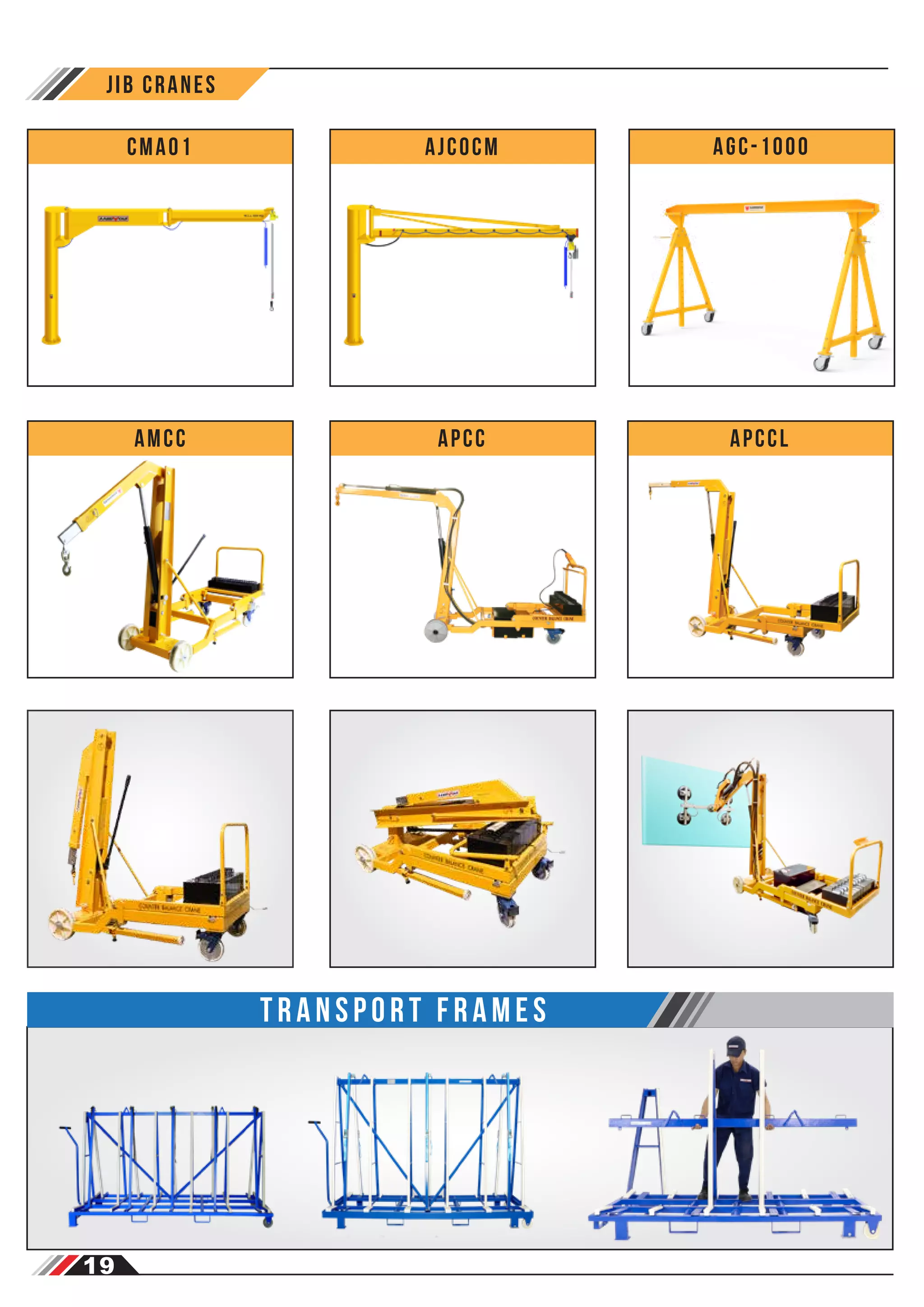 19
AJCOCM
CMA01 AGC-1000
jib Cranes
AMCC APCC APCCL
transport frames
 
