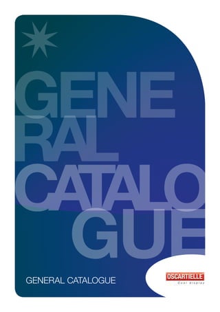 GENE
RAL
CATALO
GUEGENERAL CATALOGUE
 