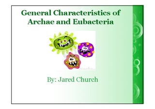 General characteristics of_archae_and_eubacteria
